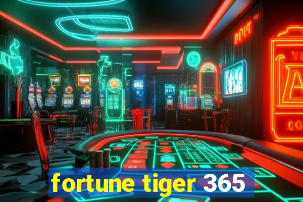 fortune tiger 365